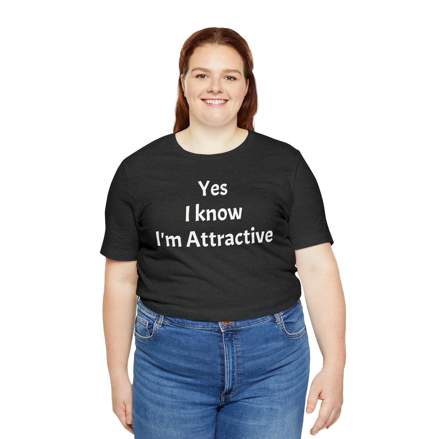 Yes I'm Attractive Dad Shirt - T-Shirt - Cool Father’s Day Shirt - Funny Dad Shirt - Father Figure Shirt