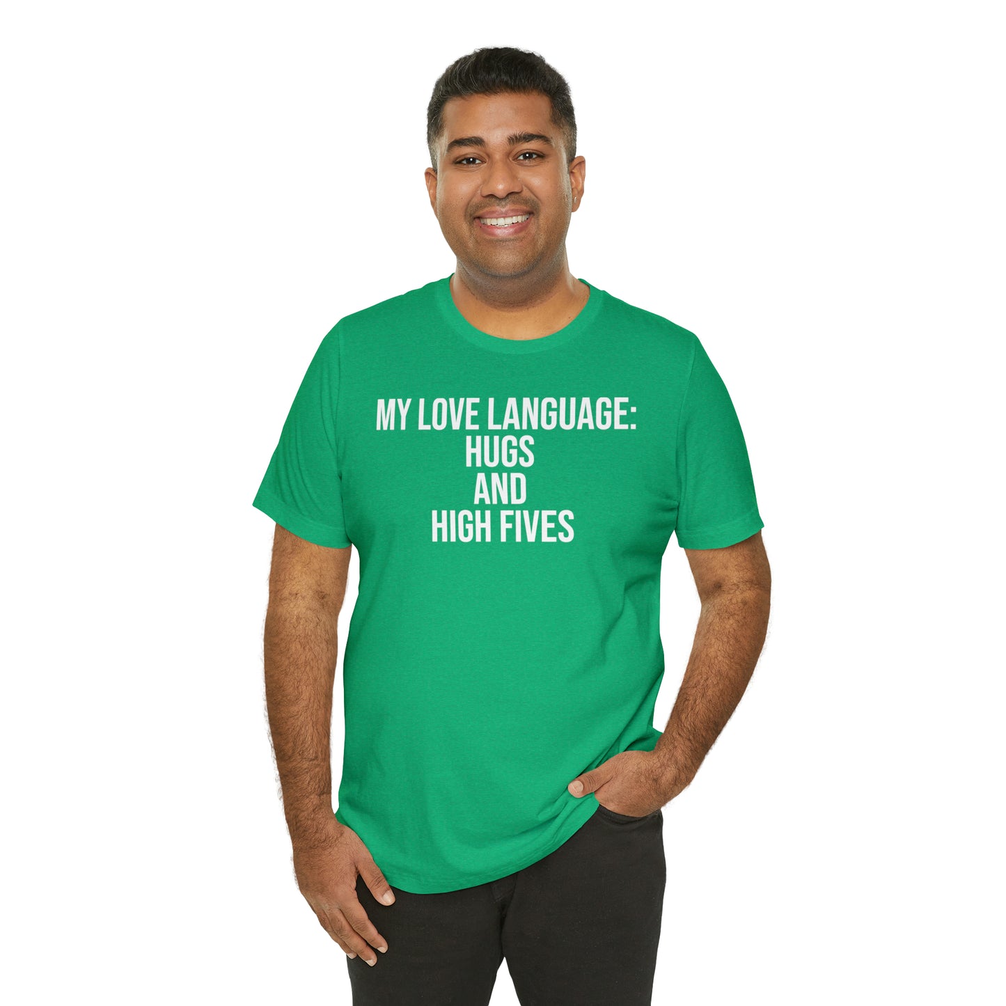 My Love Language: Hugs & High Fives Shirt - T-Shirt - Cool Father’s Day Shirt - Funny Dad Shirt - Love Language - Parenting - Mom - Mothers