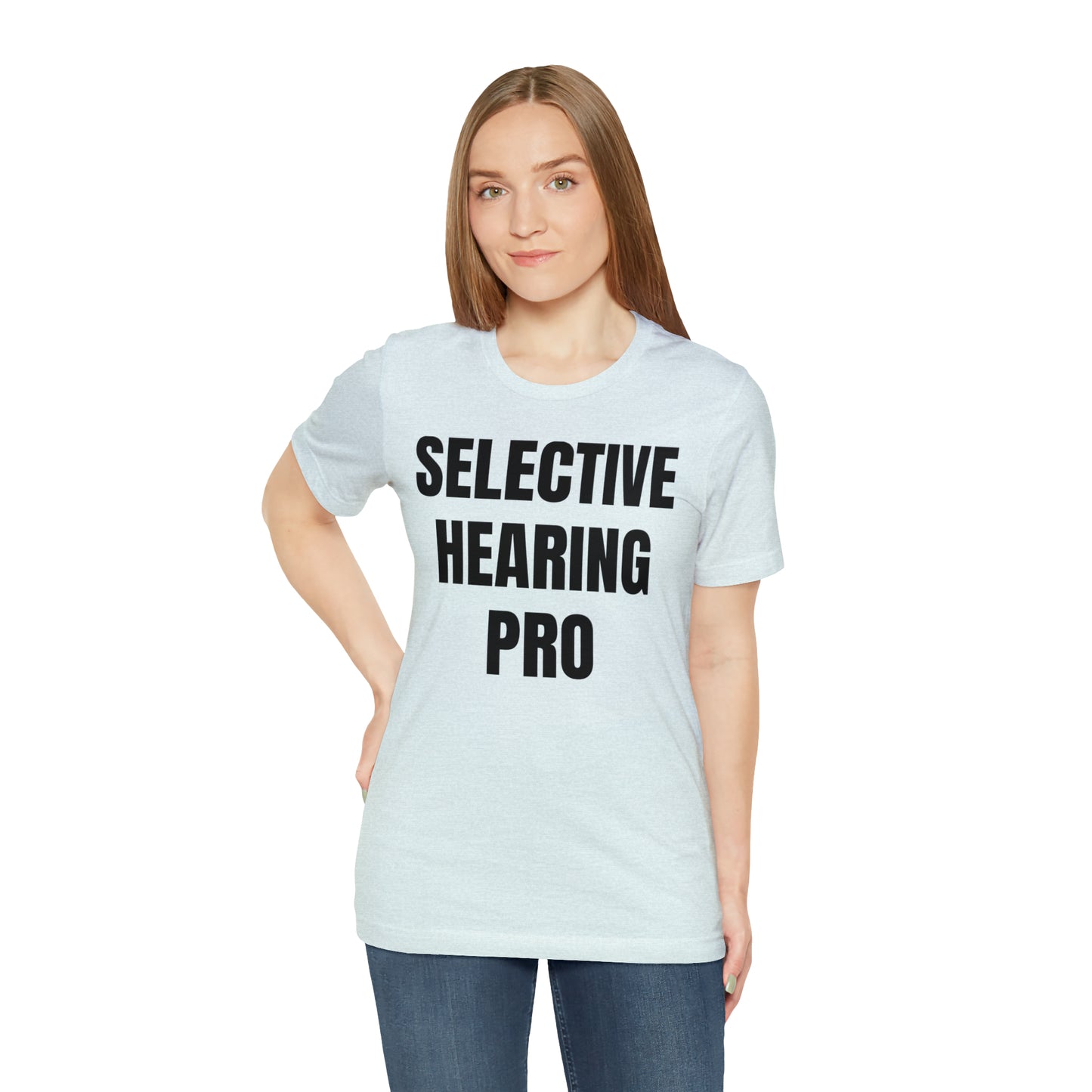 Selective Hearing Pro Shirt - T-Shirt - Cool Father’s Day Shirt - Funny Dad Shirt - Father Figure Shirt - Entrepreneur - Parenting