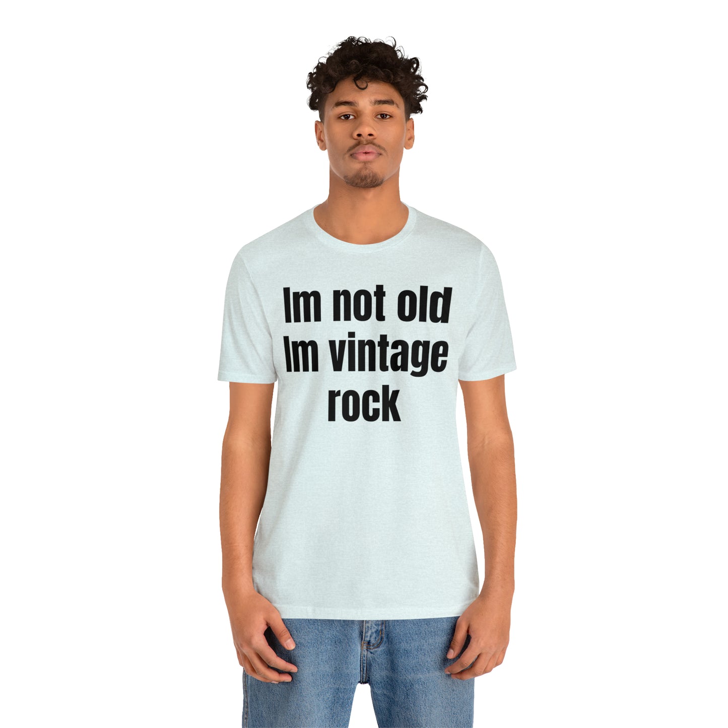 I'm Not Old I'm Vintage Rock Shirt - T-Shirt - Cool Father’s Day Shirt - Funny Dad Shirt - Father Figure Shirt - Entrepreneur - Moms - Mothers - Parenting