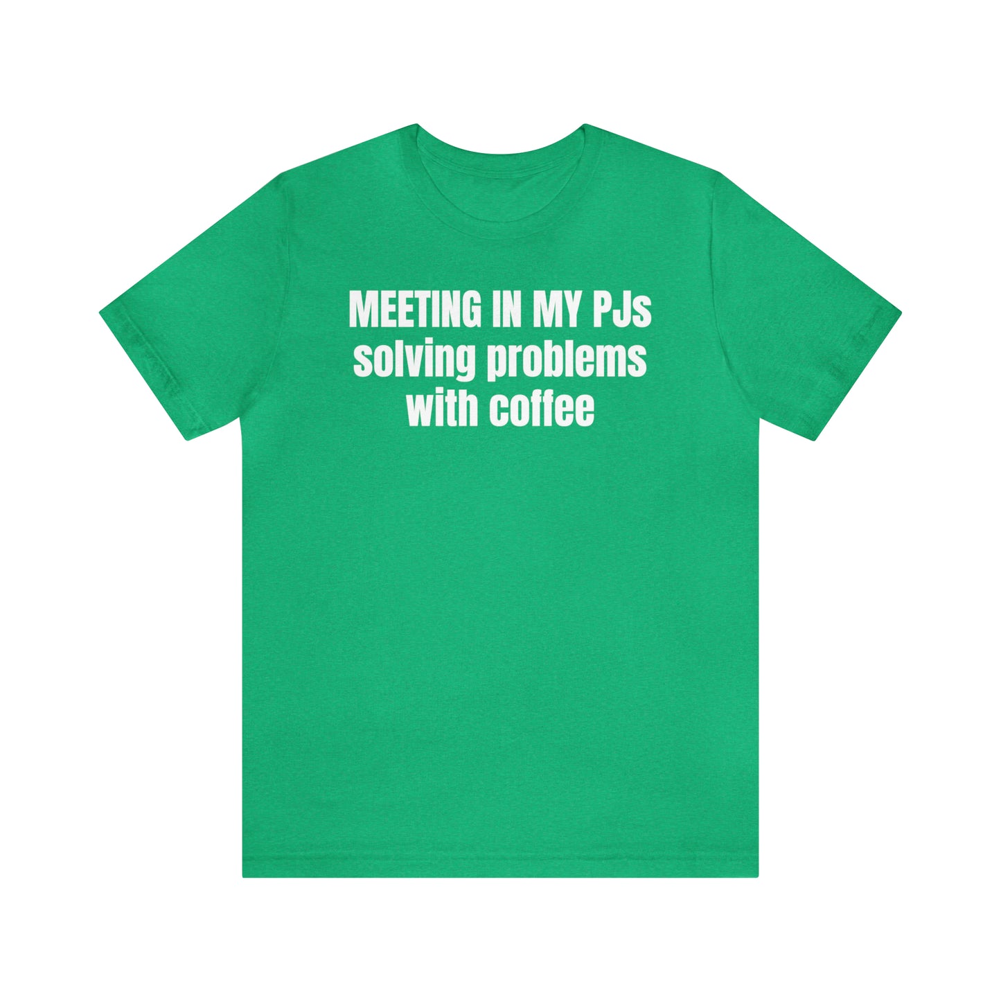 Meeting in my PJs Dad Shirt - T-Shirt - Cool Father’s Day Shirt - Funny Dad Shirt - Father Figure Shirt - Mom - Mothers - Entrepreneur