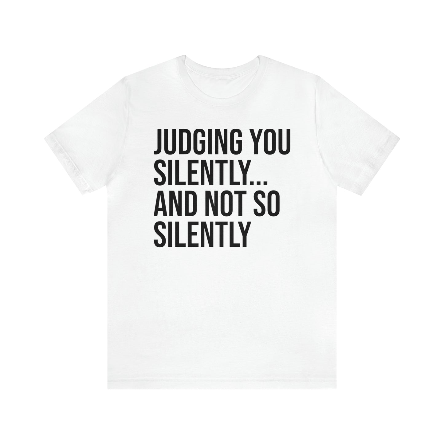 Judging You Silently Shirt - T-Shirt - Cool Father’s Day Shirt - Funny Dad Shirt - Father Figure Shirt - Entrepreneur - Parenting