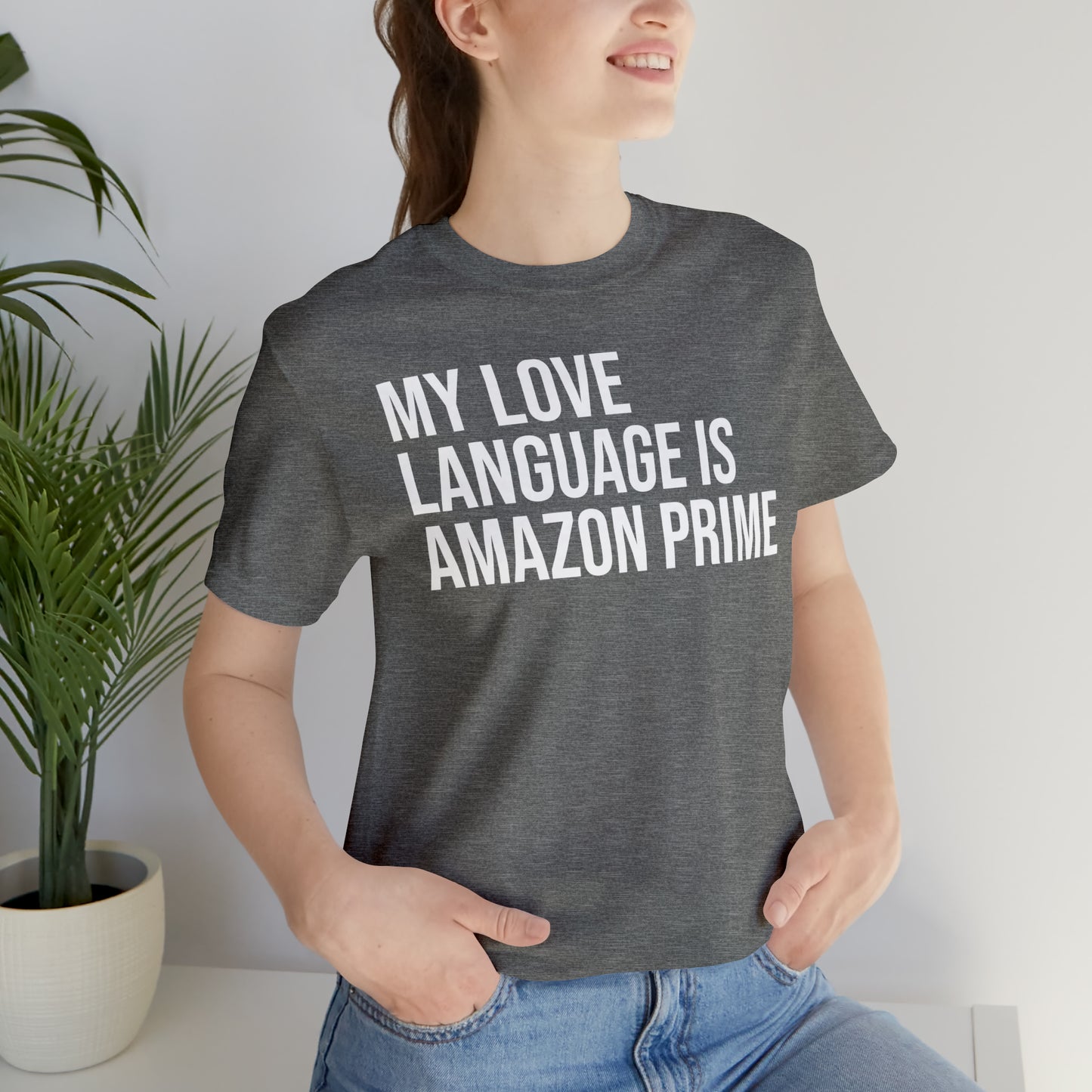 My Love Language is Amazon Prime Shirt - T-Shirt - Funny Dad Shirt - Love Language - Parenting - Mom - Mothers