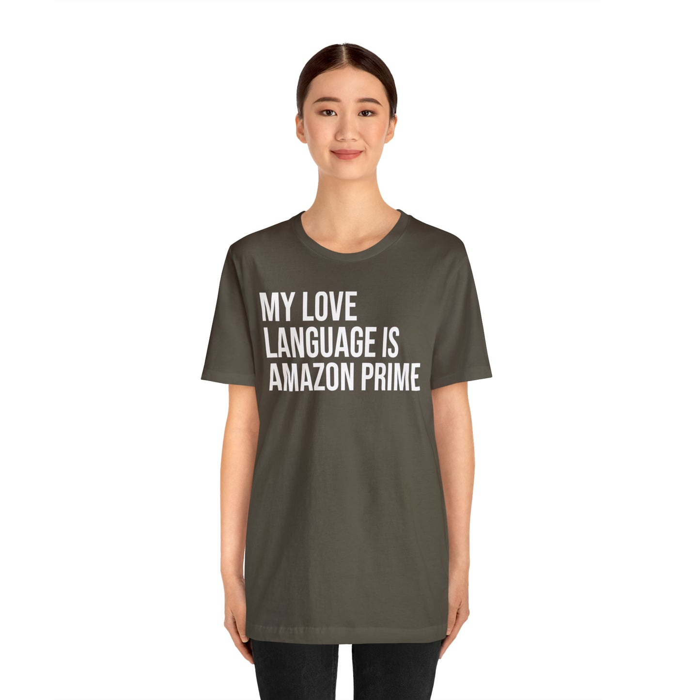 My Love Language is Amazon Prime Shirt - T-Shirt - Funny Dad Shirt - Love Language - Parenting - Mom - Mothers