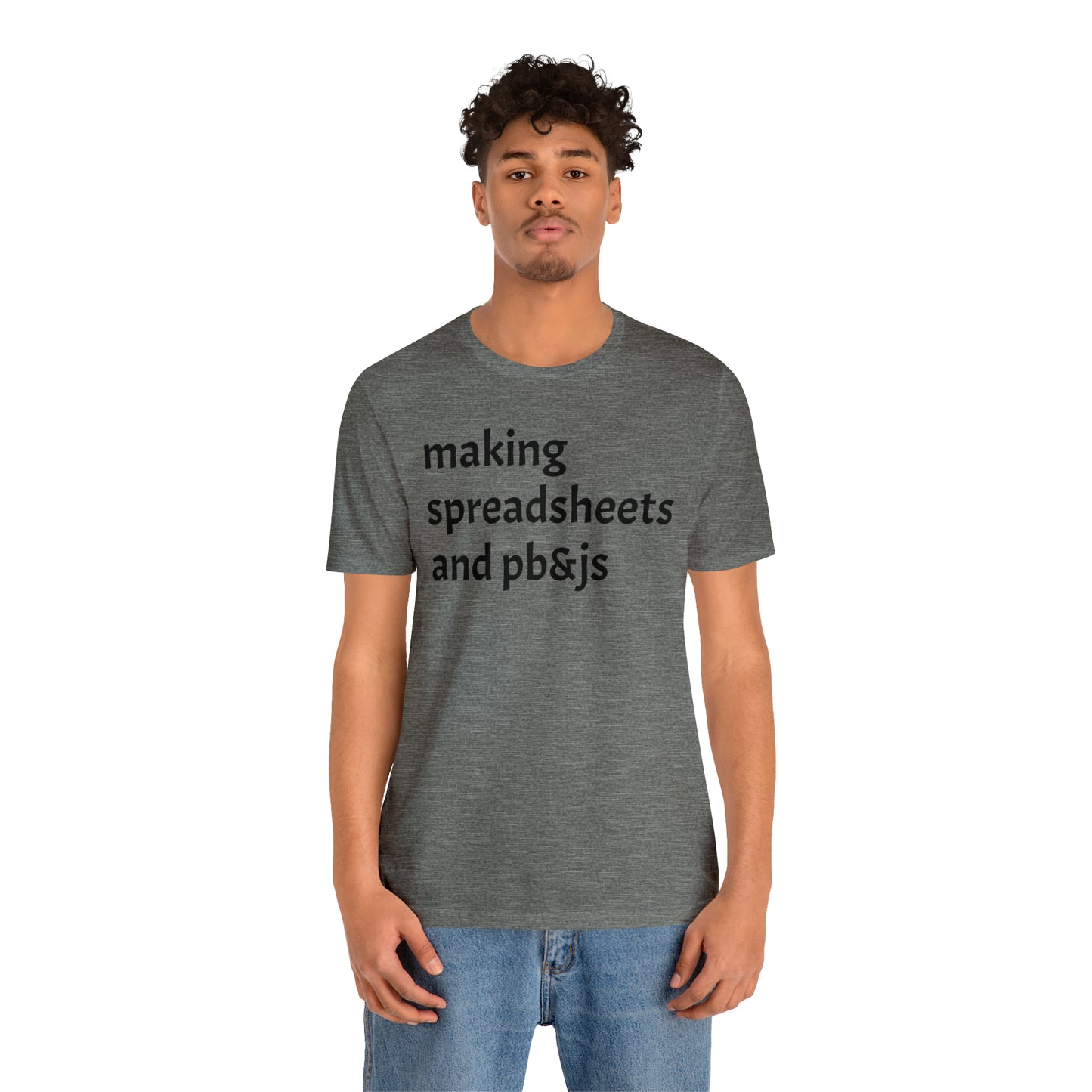 Making Spreadsheets & PB&Js Dad Shirt - T-Shirt - Cool Father’s Day Shirt - Funny Dad Shirt - Father Figure Shirt - Mom - Mothers - Entrepreneur