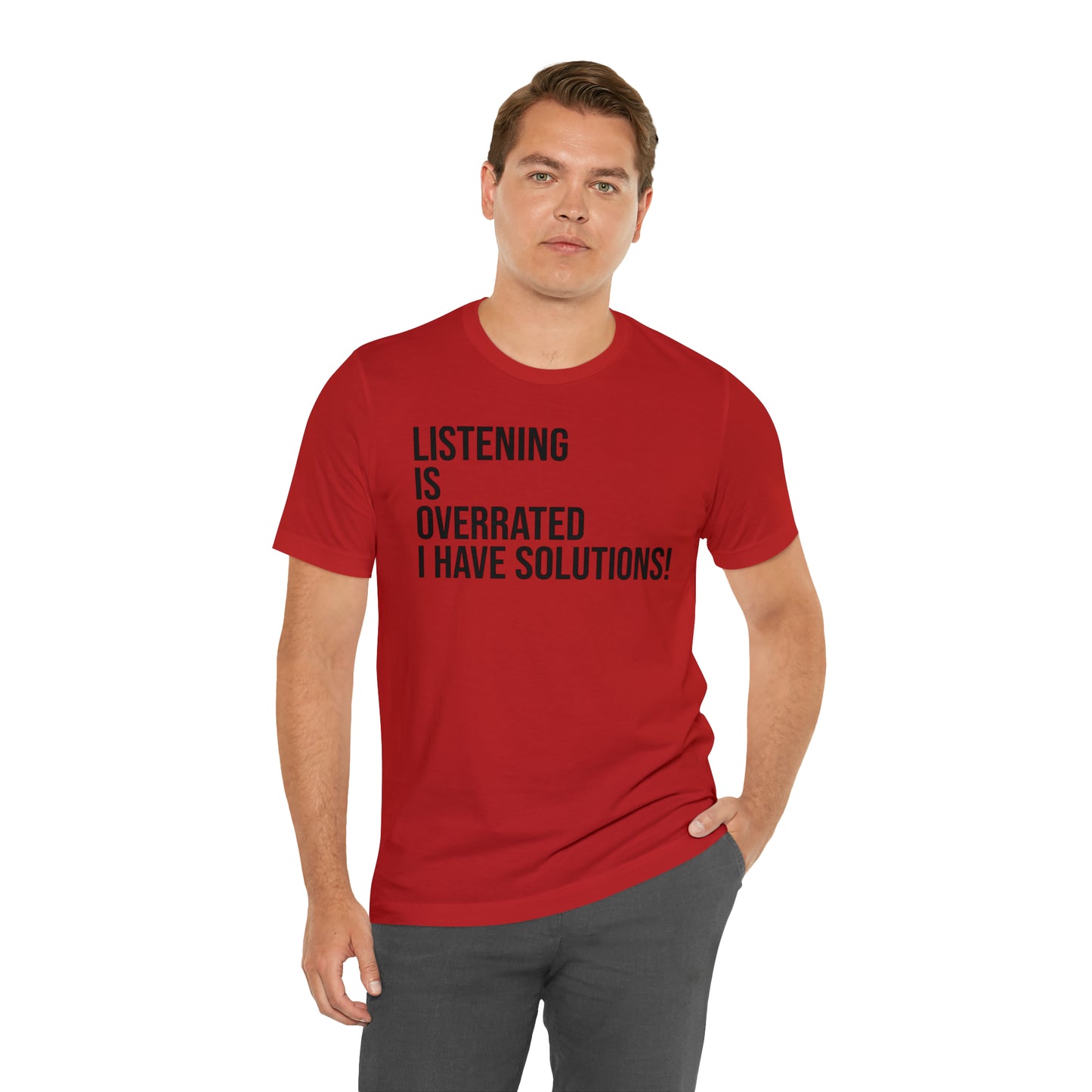 Listening Is Overrated I Have Solutions Shirt - T-Shirt - Cool Father’s Day Shirt - Funny Dad Shirt - Father Figure Shirt - Entrepreneur - Parenting - Mom - Mothers