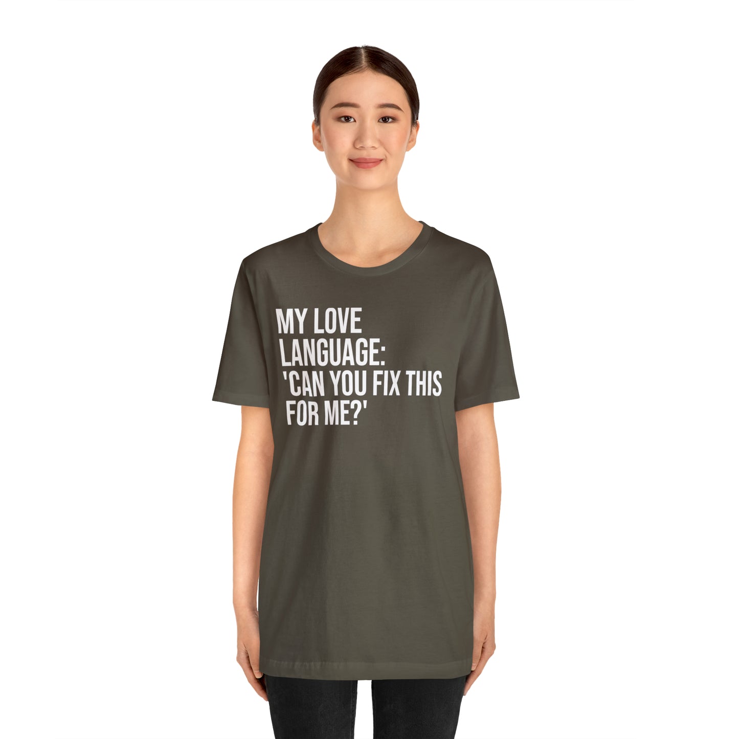 My Love Language: Can You Fix This For Me? Shirt - T-Shirt - Funny Dad Shirt - Love Language - Parenting - Mom - Mothers