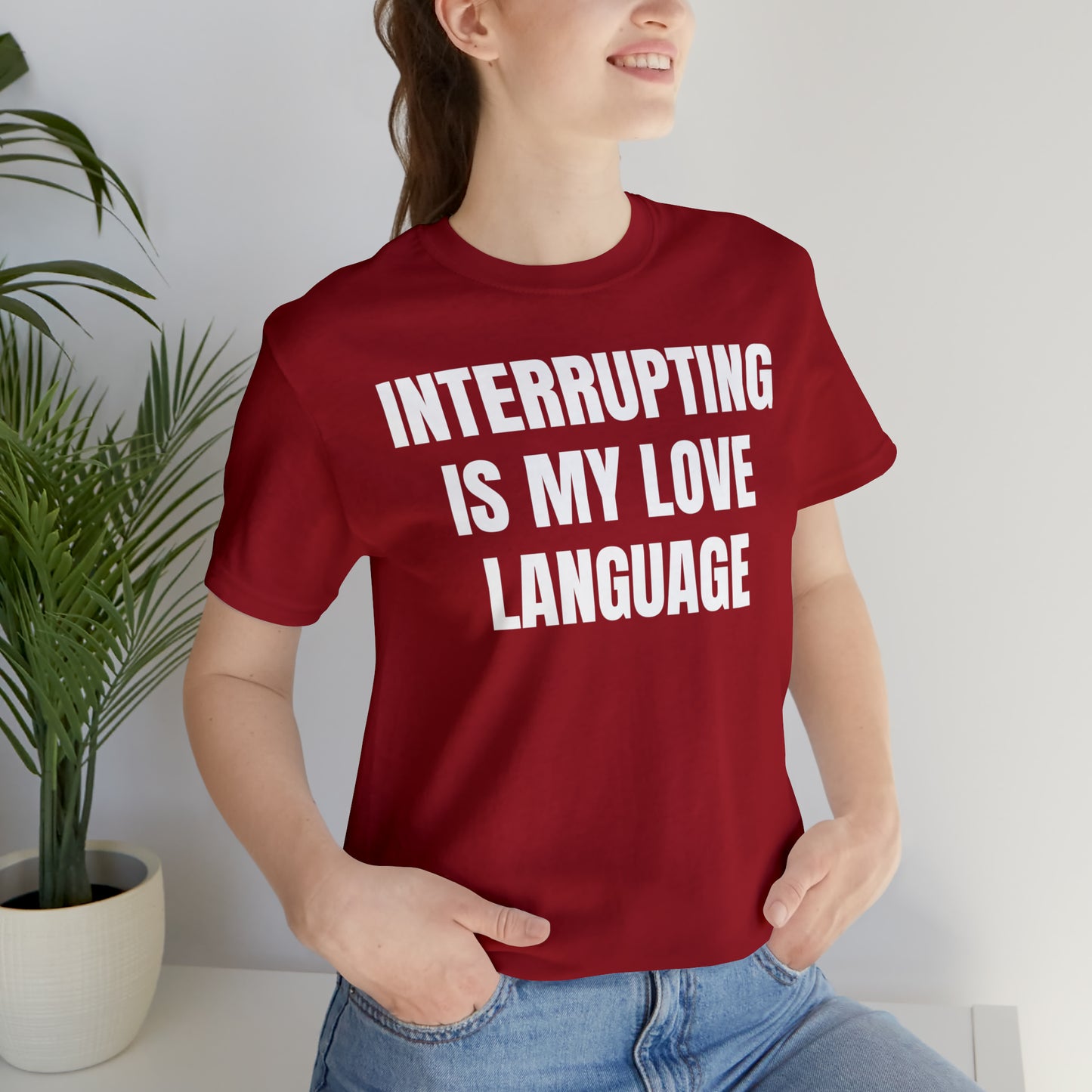 Interrupting Is My Love Language Shirt - T-Shirt - Cool Father’s Day Shirt - Funny Dad Shirt - Father Figure Shirt - Entrepreneur - Parenting - Mom - Mothers