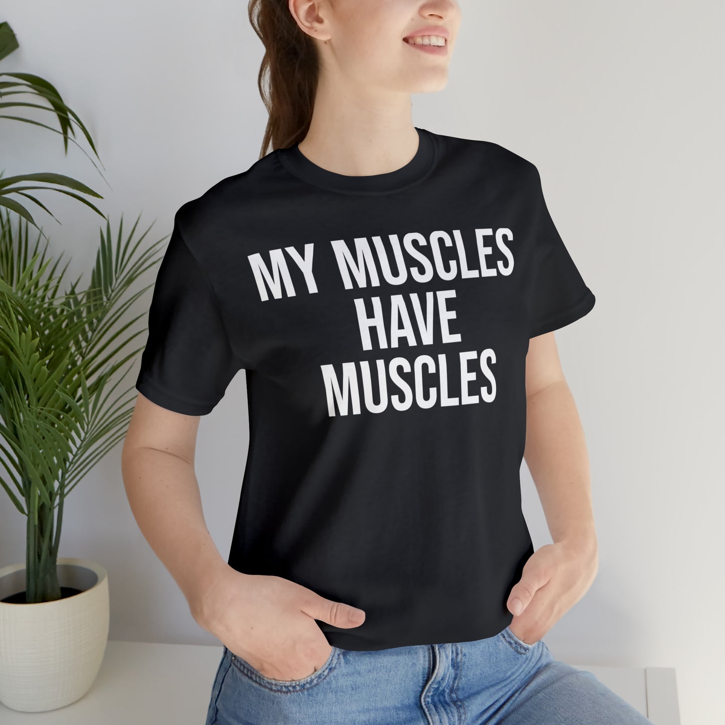 My Muscles Have Muscles Shirt - T-Shirt - Cool Father’s Day Shirt - Funny Dad Shirt - Father Figure Shirt - Entrepreneur - Parenting