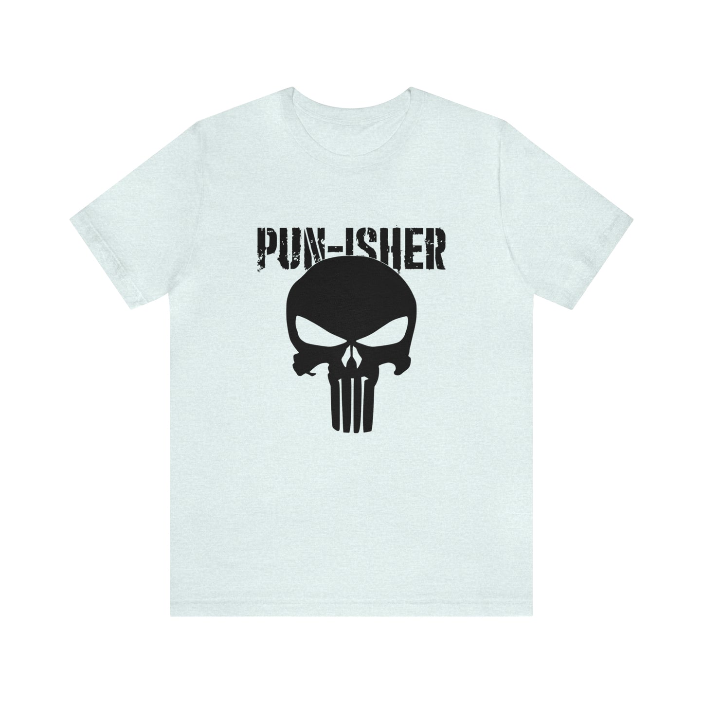 Pun-Isher Punisher Pun Dad Shirt - T-Shirt - Cool Father’s Day Shirt - Funny Dad Shirt - Father Figure Shirt