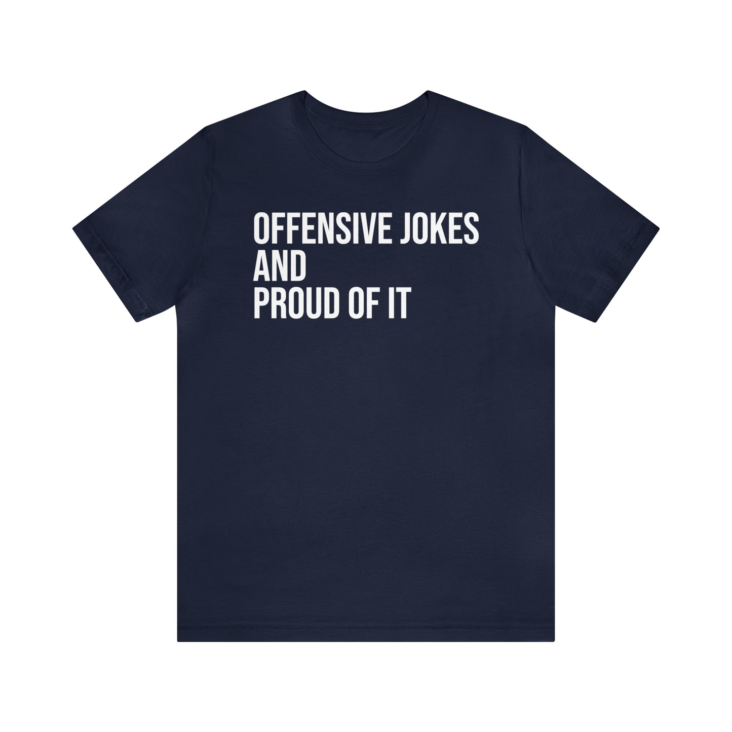 Offensive Jokes and Proud Shirt - T-Shirt - Cool Father’s Day Shirt - Funny Dad Shirt - Father Figure Shirt - Entrepreneur - Parenting