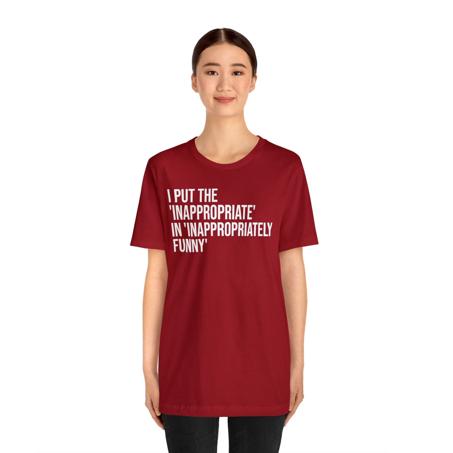 Inappropriate In Inappropriately Funny Shirt - T-Shirt - Cool Father’s Day Shirt - Funny Dad Shirt - Father Figure Shirt - Entrepreneur - Parenting