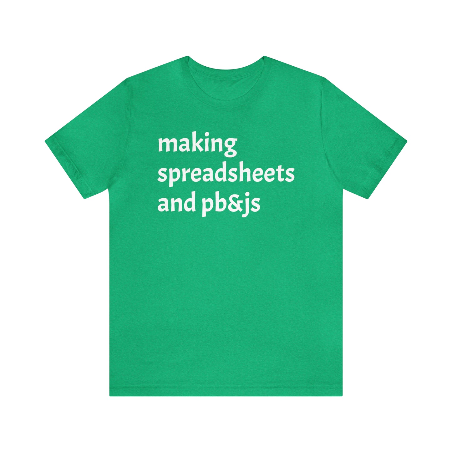 Making Spreadsheets & PB&Js Dad Shirt - T-Shirt - Cool Father’s Day Shirt - Funny Dad Shirt - Father Figure Shirt - Mom - Mothers - Entrepreneur