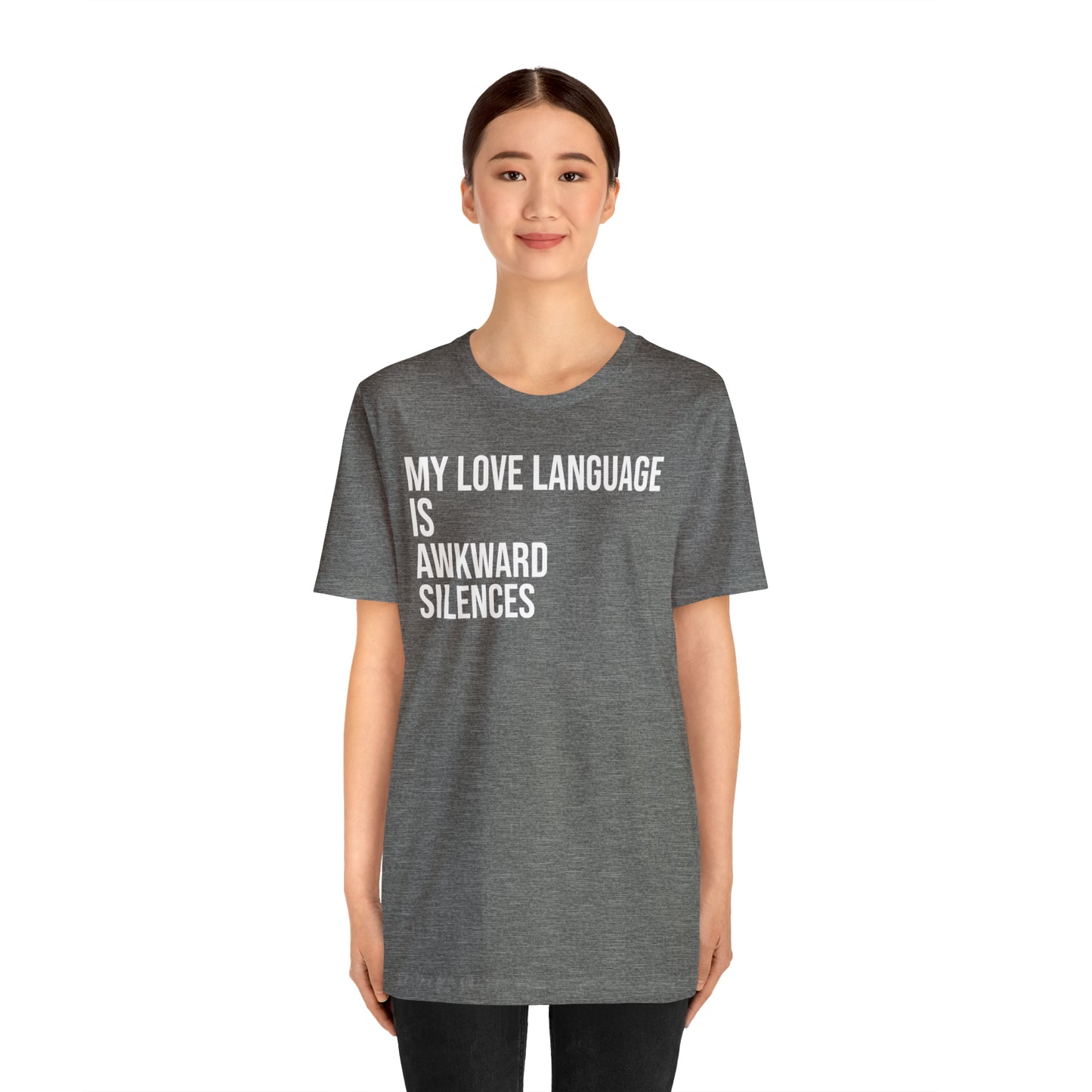 My Love Language Is Awkward Silences Shirt - T-Shirt - Cool Father’s Day Shirt - Funny Dad Shirt - Father Figure Shirt - Entrepreneur - Parenting