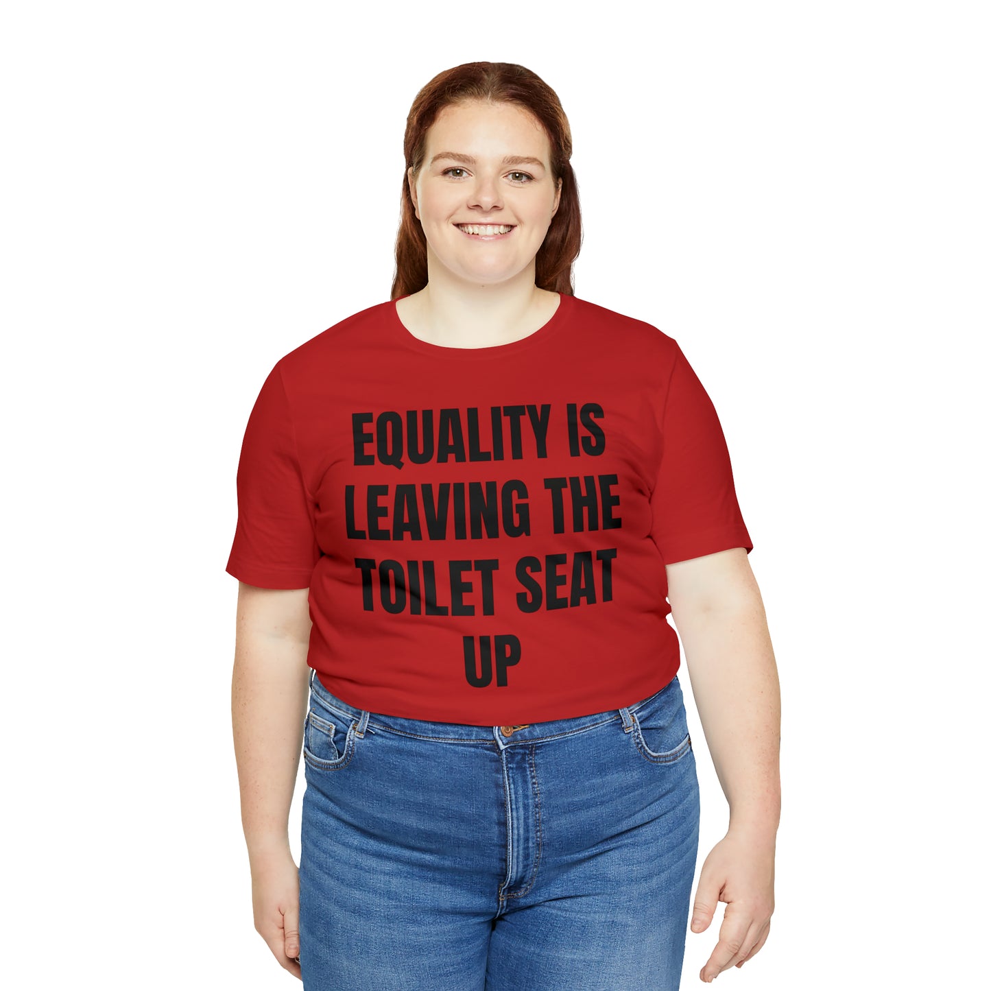 Equality Is Leaving the Toilet Seat Up Shirt - T-Shirt - Cool Father’s Day Shirt - Funny Dad Shirt - Father Figure Shirt - Entrepreneur - Parenting - Men