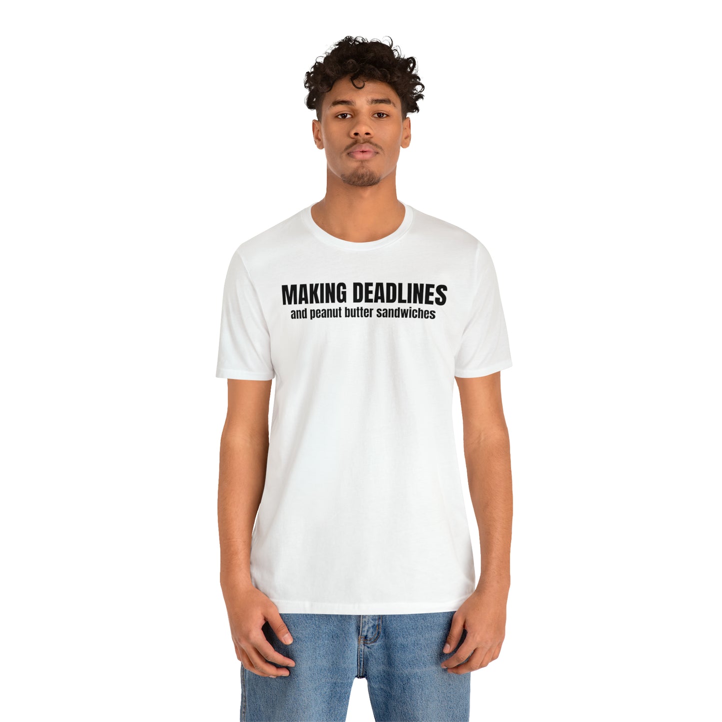 Making Deadlines & Sandwiches Dad Shirt - T-Shirt - Cool Father’s Day Shirt - Funny Dad Shirt - Father Figure Shirt - Mom - Mothers - Entrepreneur