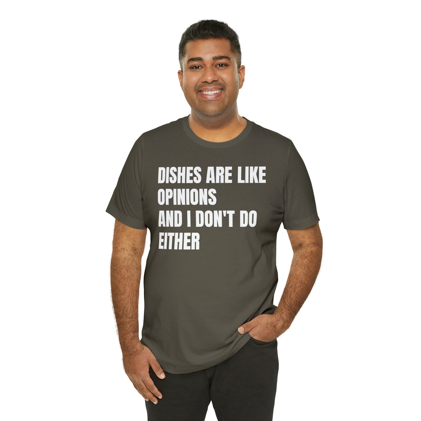 Dishes Are Like Opinions Shirt - T-Shirt - Cool Father’s Day Shirt - Funny Dad Shirt - Father Figure Shirt - Entrepreneur - Parenting