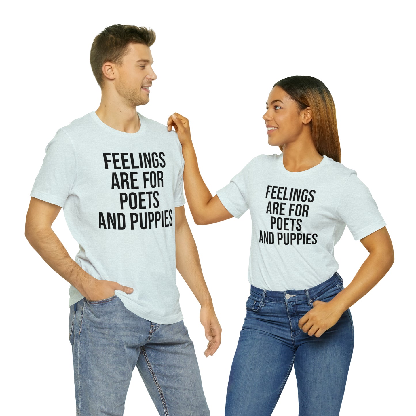 Feelings Are For Poets & Puppies Shirt - T-Shirt - Cool Father’s Day Shirt - Funny Dad Shirt - Father Figure Shirt - Entrepreneur - Parenting - Mom - Mothers