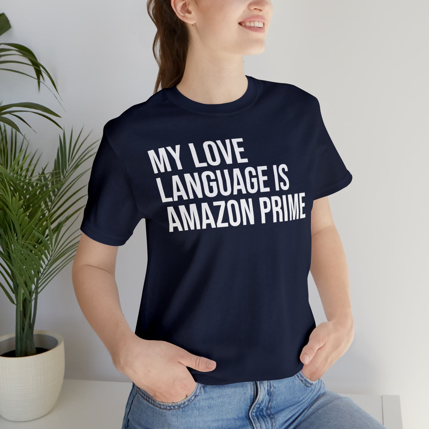 My Love Language is Amazon Prime Shirt - T-Shirt - Funny Dad Shirt - Love Language - Parenting - Mom - Mothers