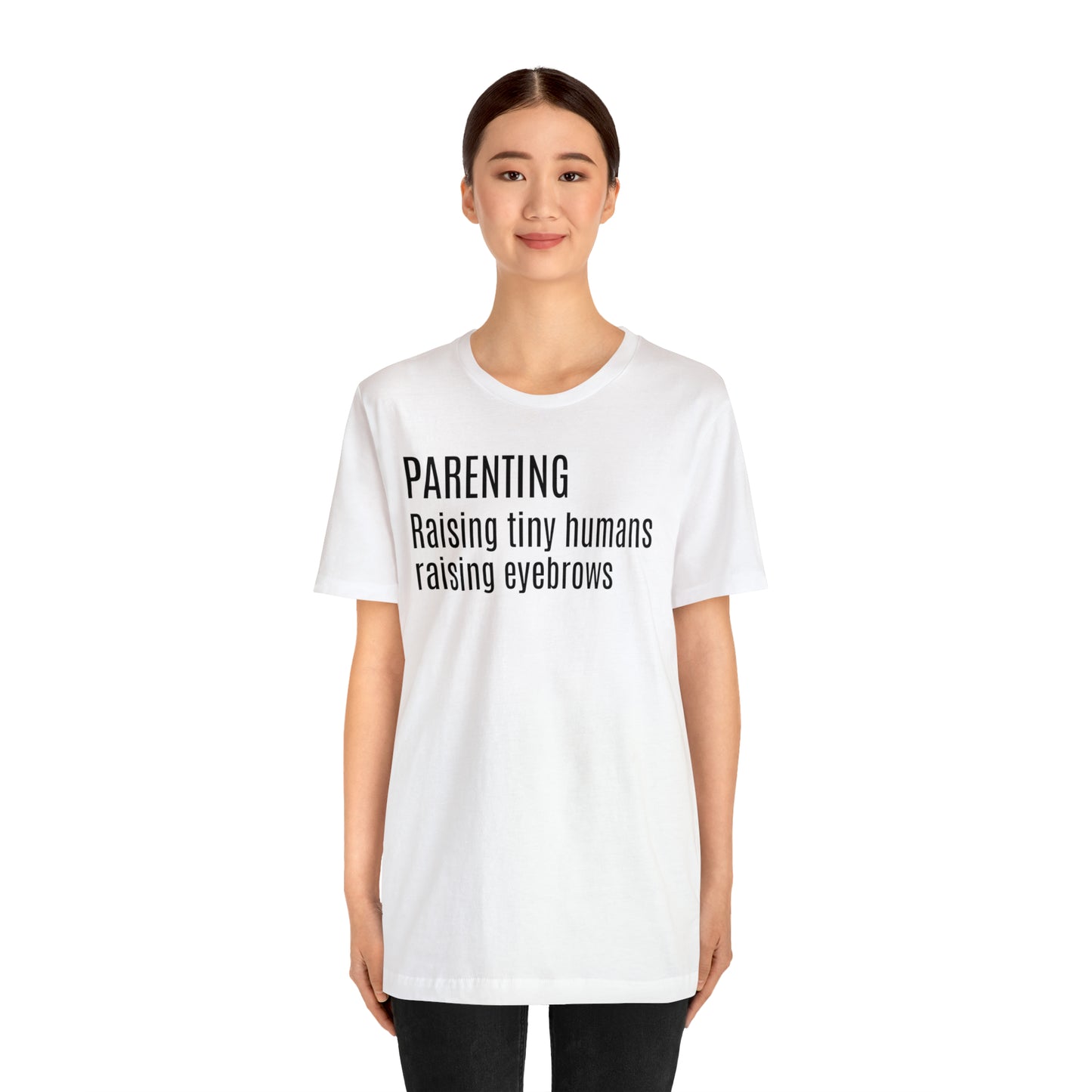 Raising Tiny Humans Raising Eyebrows Shirt - T-Shirt - Cool Father’s Day Shirt - Funny Dad Shirt - Father Figure Shirt - Entrepreneur - Moms - Mothers - Parenting