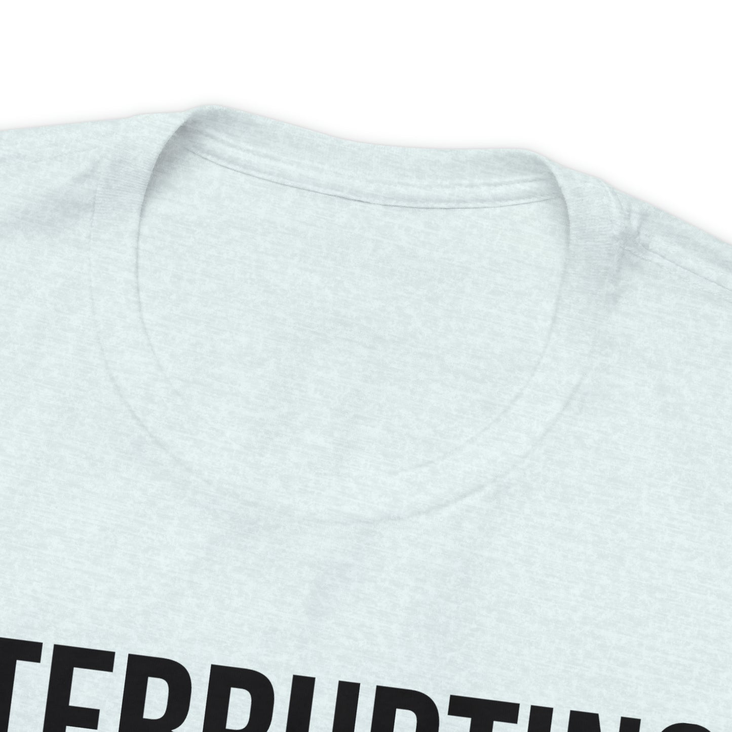 Interrupting: My Specialty Shirt - T-Shirt - Cool Father’s Day Shirt - Funny Dad Shirt - Father Figure Shirt - Entrepreneur - Parenting - Mom - Mothers