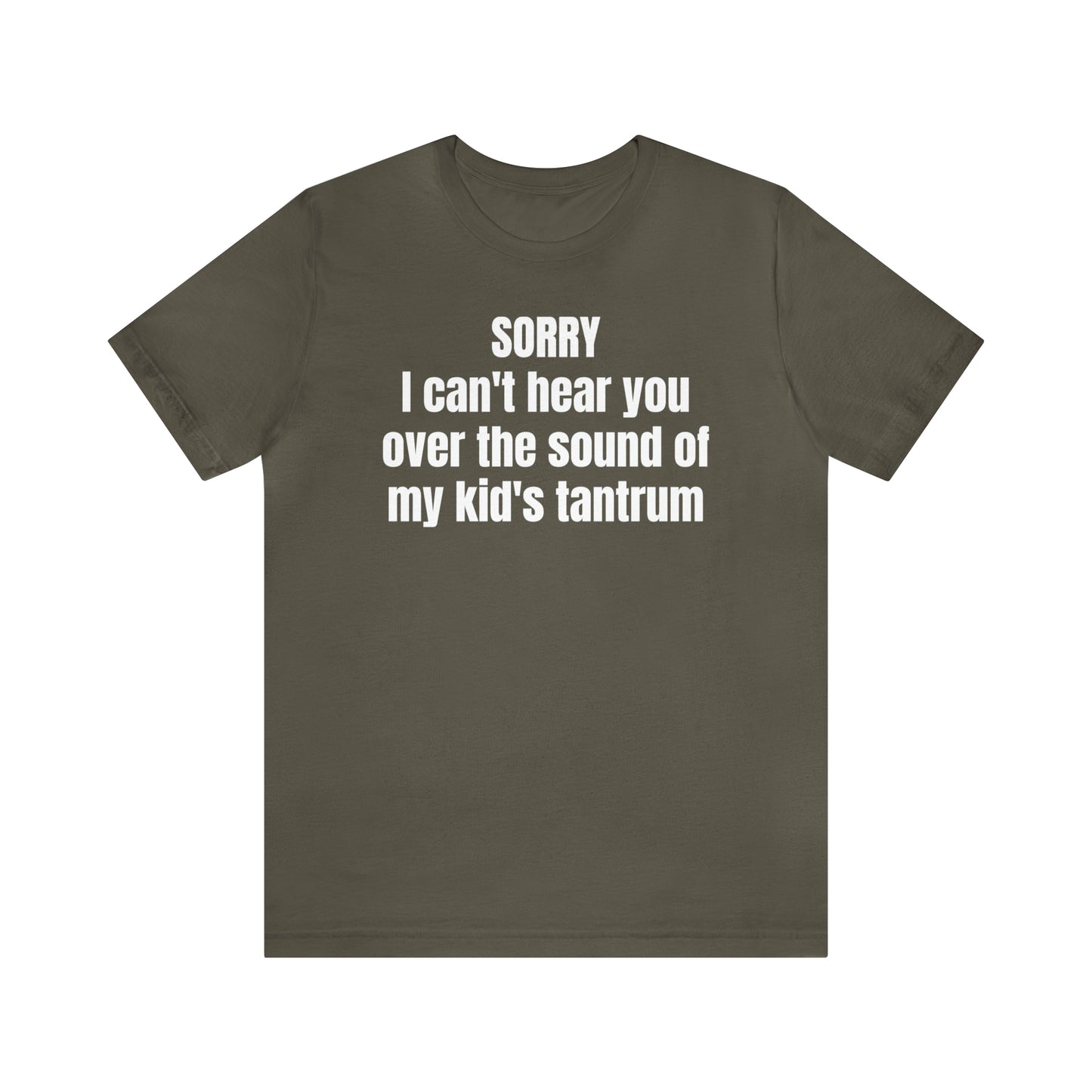 Sorry Kid Tantrum Dad Shirt - T-Shirt - Cool Father’s Day Shirt - Funny Dad Shirt - Father Figure Shirt - Mom - Mothers - Entrepreneur