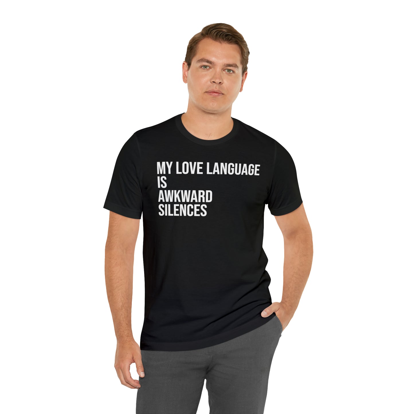 My Love Language Is Awkward Silences Shirt - T-Shirt - Cool Father’s Day Shirt - Funny Dad Shirt - Father Figure Shirt - Entrepreneur - Parenting