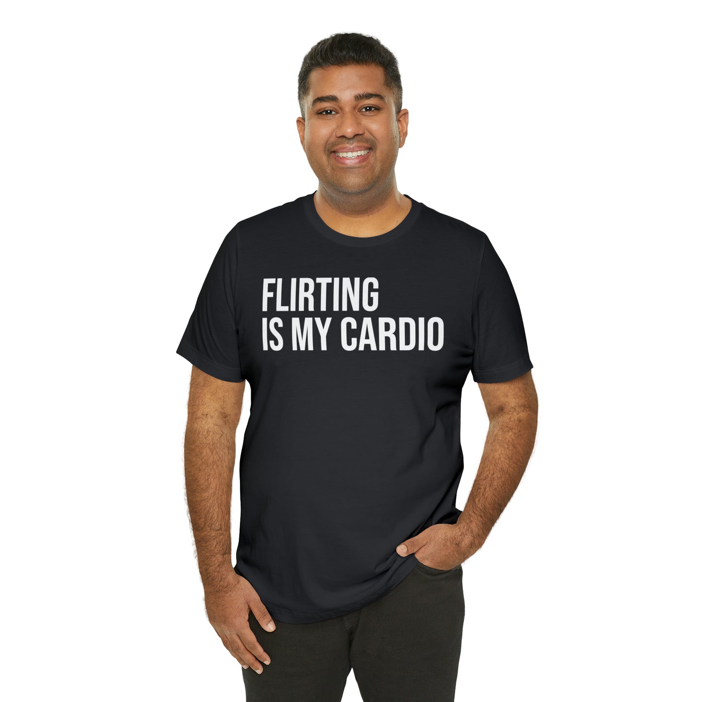 Flirting is My Cardio Shirt - T-Shirt - Cool Father’s Day Shirt - Funny Dad Shirt - Father Figure Shirt - Entrepreneur - Parenting - Mom - Mothers