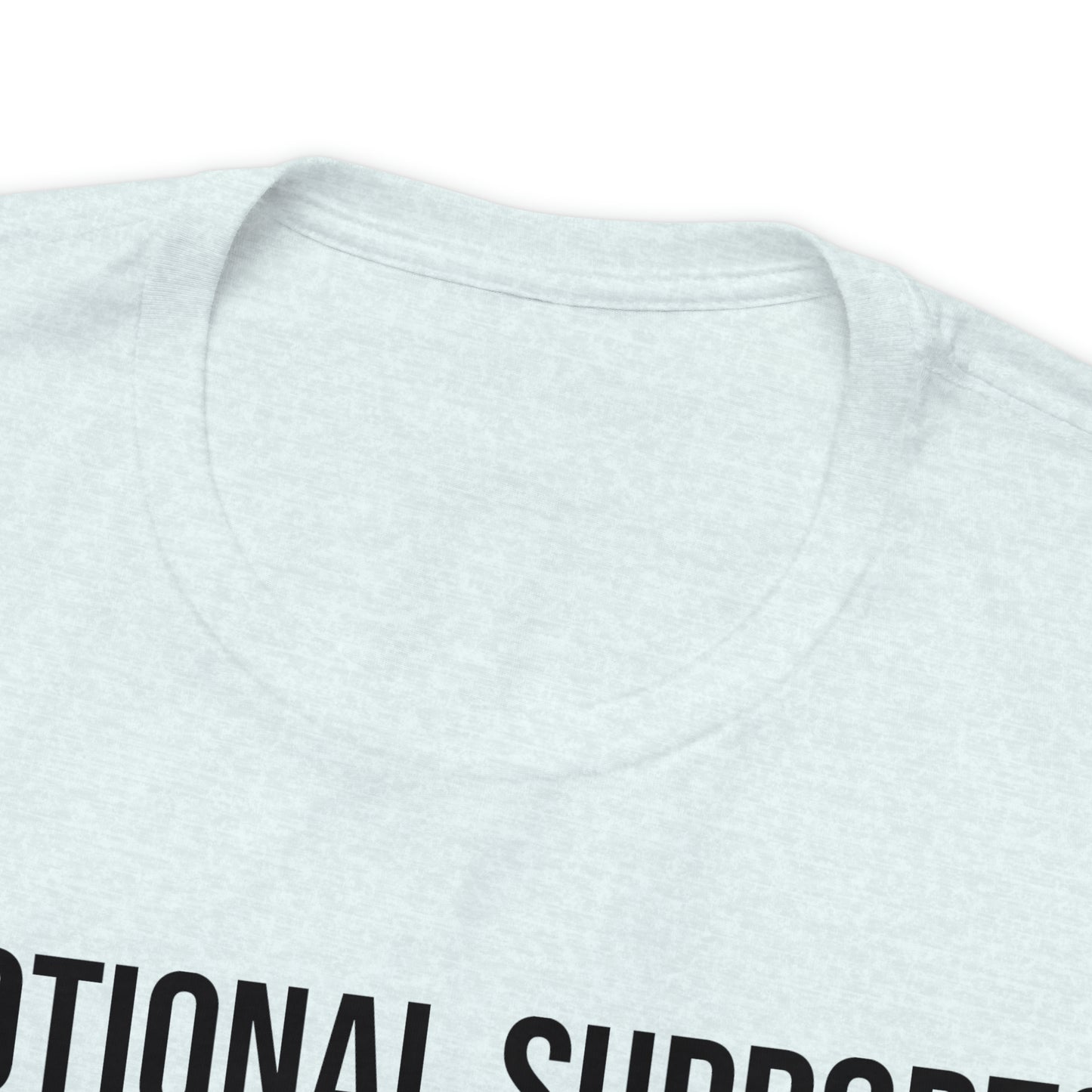 Emotional Support? That's What Google is For Shirt - T-Shirt - Cool Father’s Day Shirt - Funny Dad Shirt - Father Figure Shirt - Entrepreneur - Parenting - Mom - Mothers