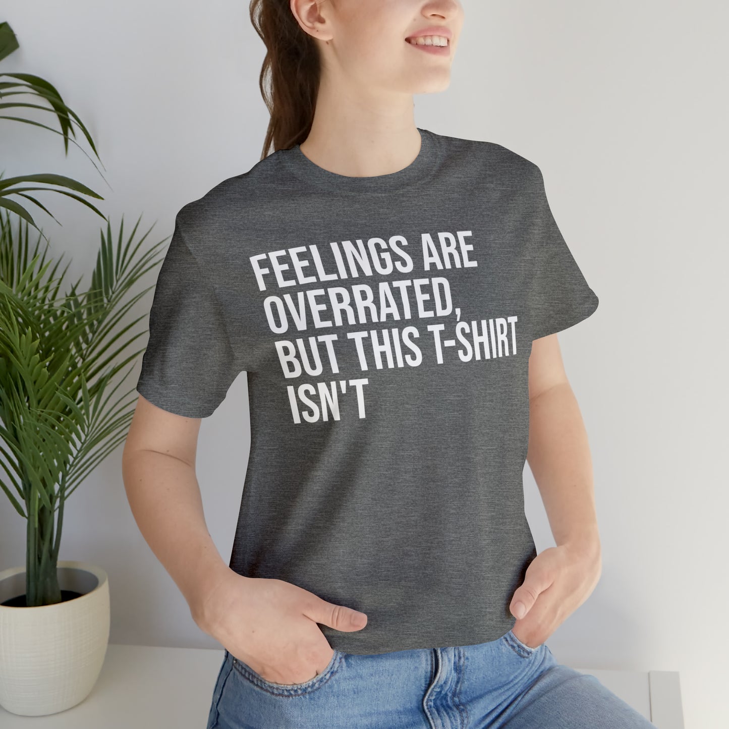 Feelings Are Overrated Shirt - T-Shirt - Cool Father’s Day Shirt - Funny Dad Shirt - Father Figure Shirt - Entrepreneur - Parenting