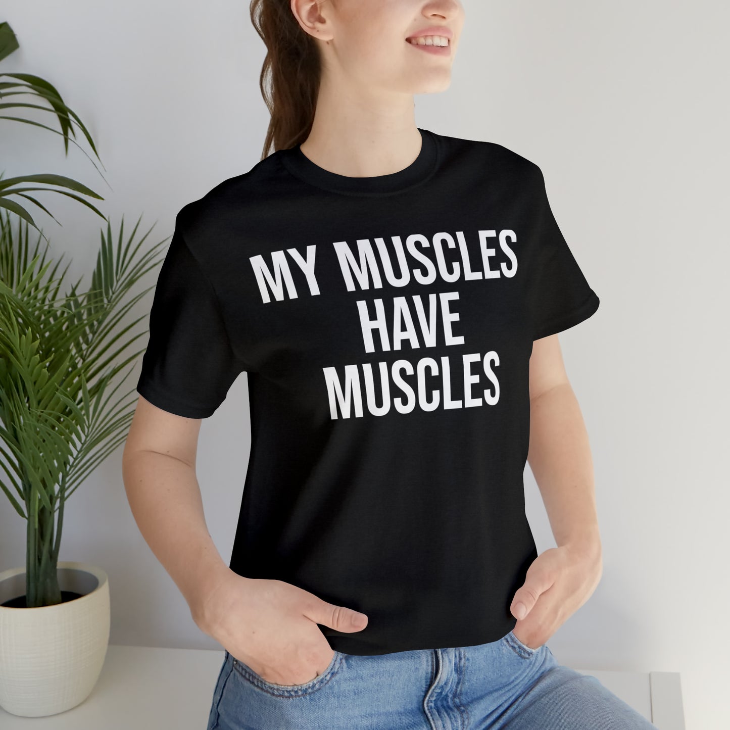 My Muscles Have Muscles Shirt - T-Shirt - Cool Father’s Day Shirt - Funny Dad Shirt - Father Figure Shirt - Entrepreneur - Parenting