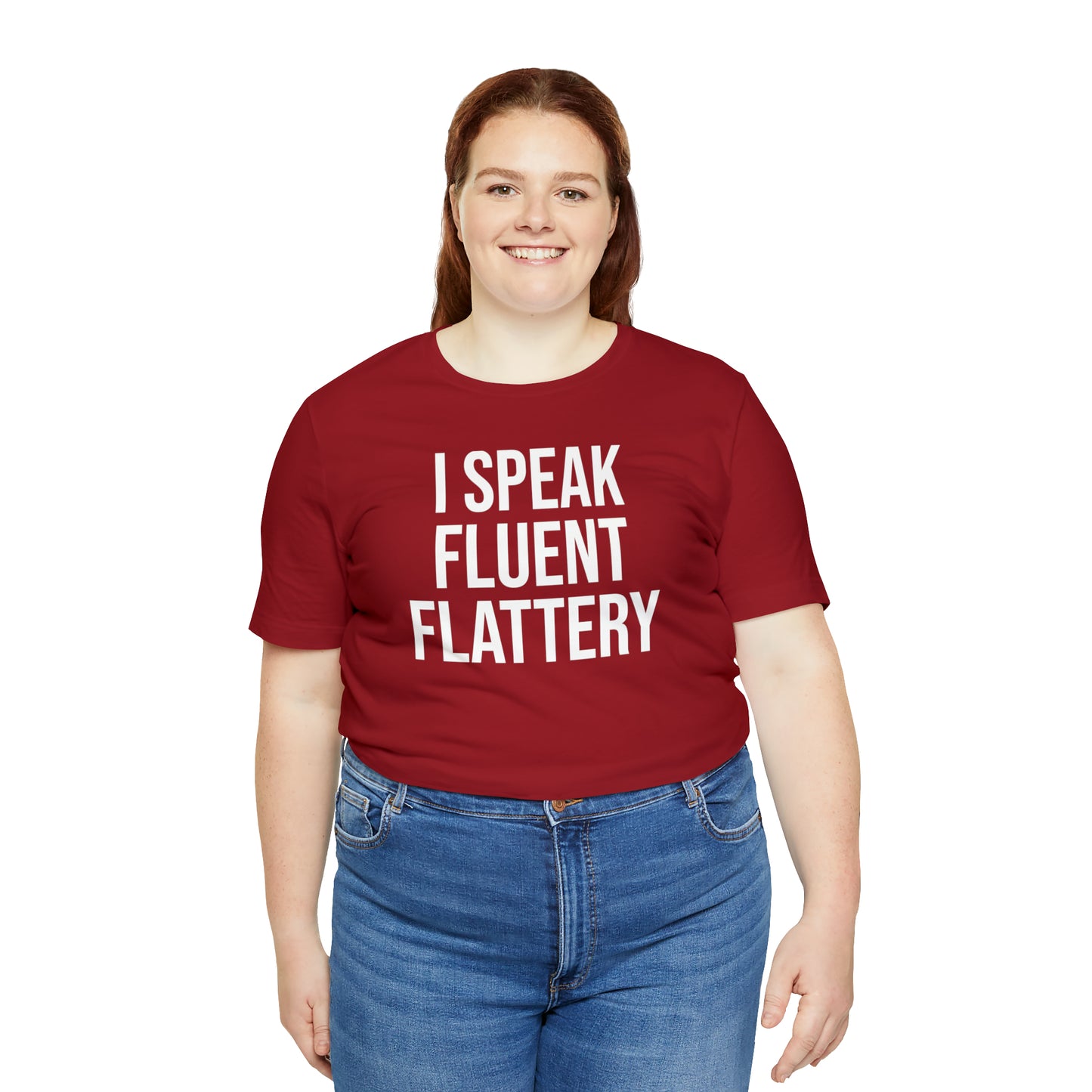 I Speak Fluent Flattery Shirt - T-Shirt - Cool Father’s Day Shirt - Funny Dad Shirt - Father Figure Shirt - Love Languages - Parenting - Mom - Mothers