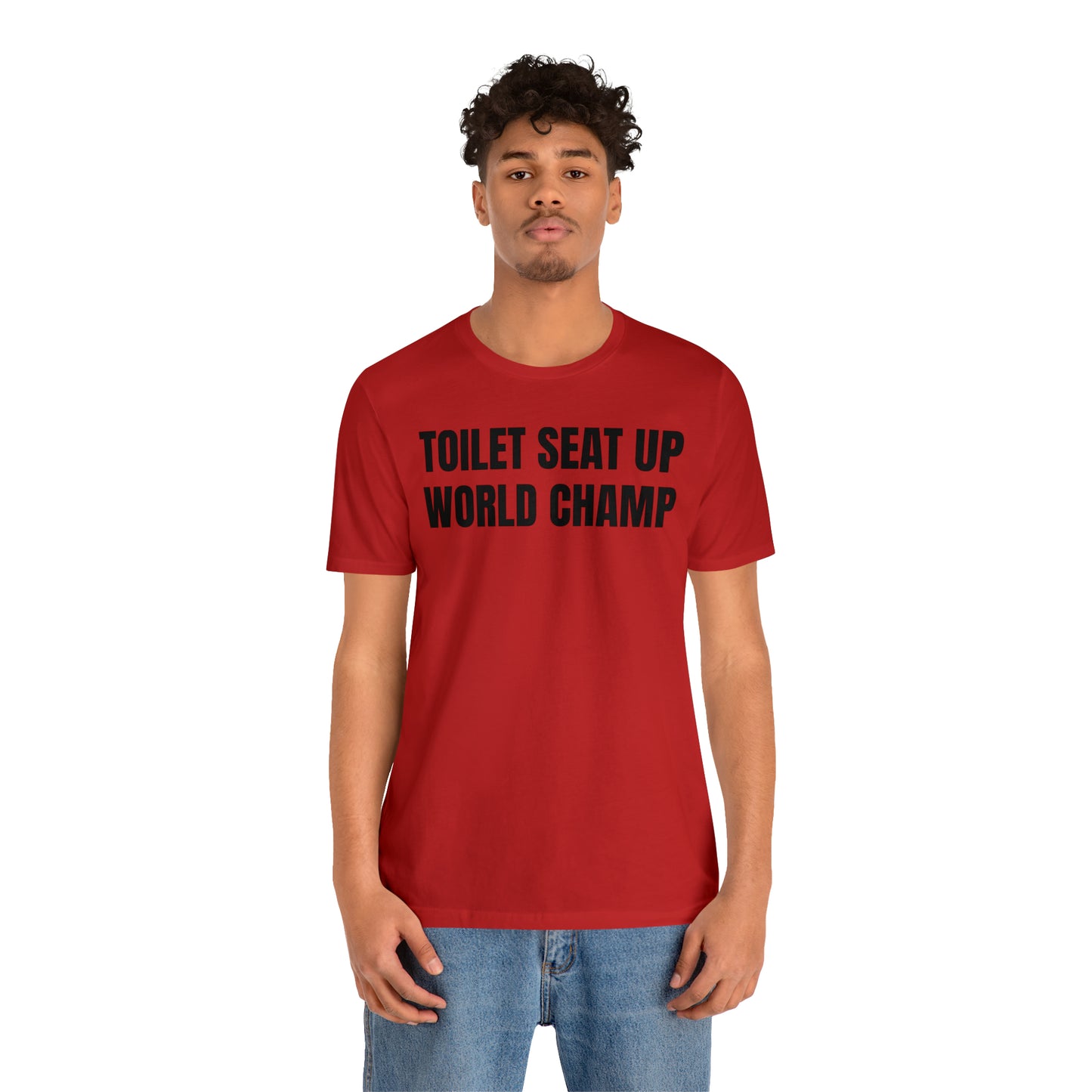 Toilet Seat Up World Champ Shirt - T-Shirt - Cool Father’s Day Shirt - Funny Dad Shirt - Father Figure Shirt - Entrepreneur - Parenting - Men