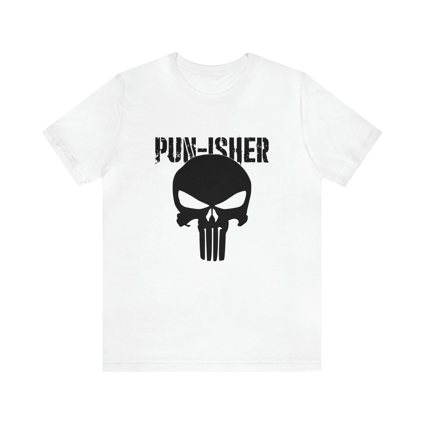 Pun-Isher Punisher Pun Dad Shirt - T-Shirt - Cool Father’s Day Shirt - Funny Dad Shirt - Father Figure Shirt