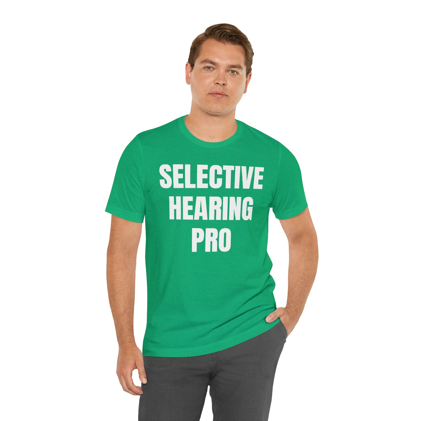 Selective Hearing Pro Shirt - T-Shirt - Cool Father’s Day Shirt - Funny Dad Shirt - Father Figure Shirt - Entrepreneur - Parenting