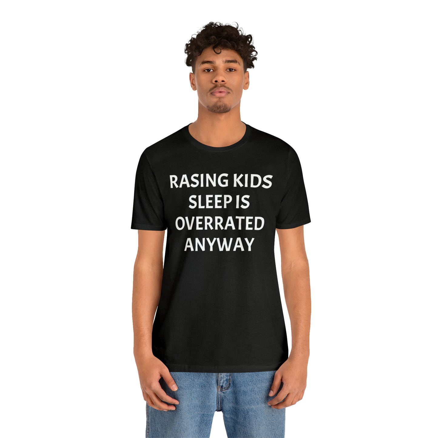 Sleep is Overrated Parenting - T-Shirt - Cool Father’s Day Shirt - Funny Dad Shirt - Father Figure Shirt - Mom - Mothers - Entrepreneur