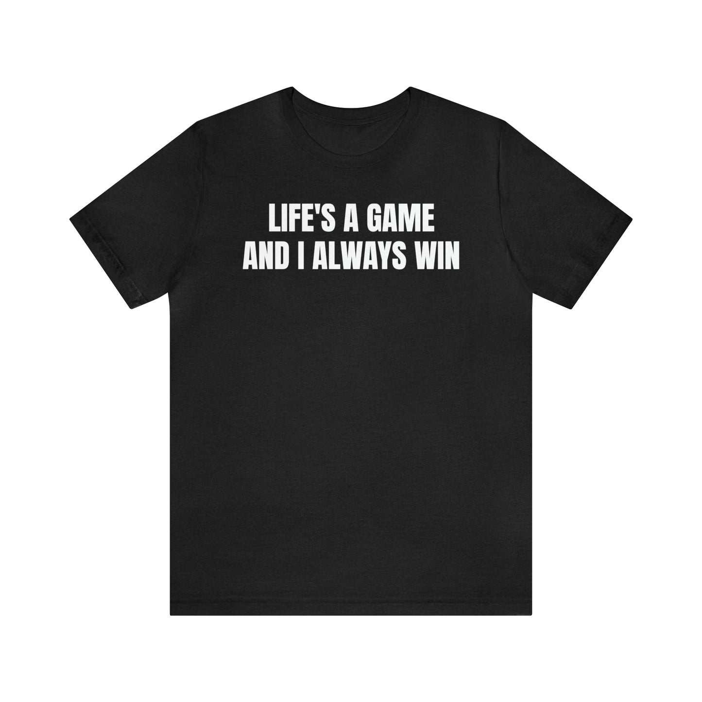 Life's A Game I Always Win Shirt - T-Shirt - Cool Father’s Day Shirt - Funny Dad Shirt - Father Figure Shirt - Entrepreneur - Parenting