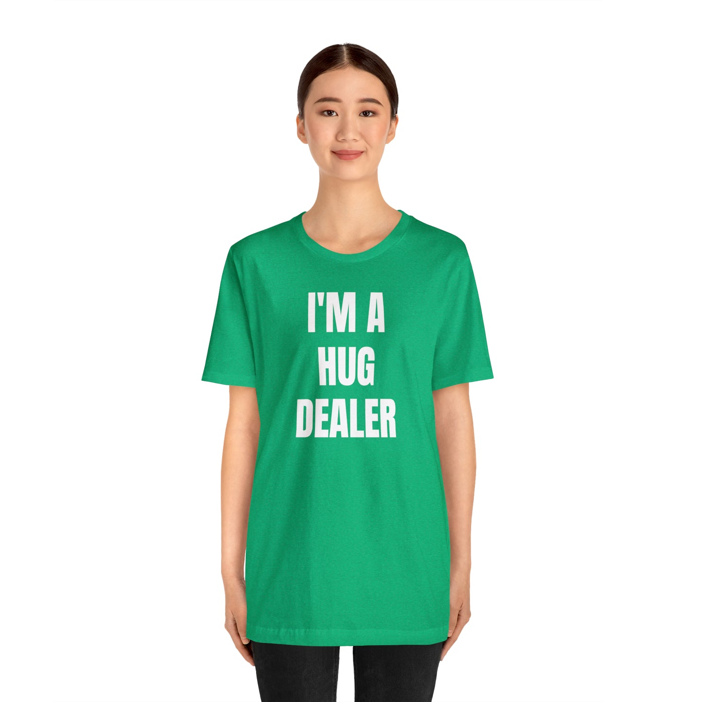 Im A Hug Dealer Shirt - T-Shirt - Cool Fathers Day Shirt - Funny Dad Shirt - Father Figure Shirt - Love Language - Parenting - Mom - Mothers