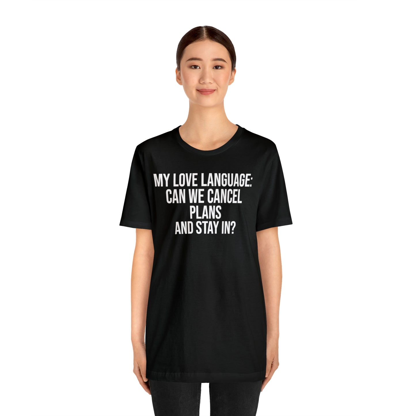 My Love Language: Can We Cancel Plans and Stay In? Shirt - T-Shirt - Funny Dad Shirt - Father Figure Shirt - Love Language - Parenting - Mom - Mothers