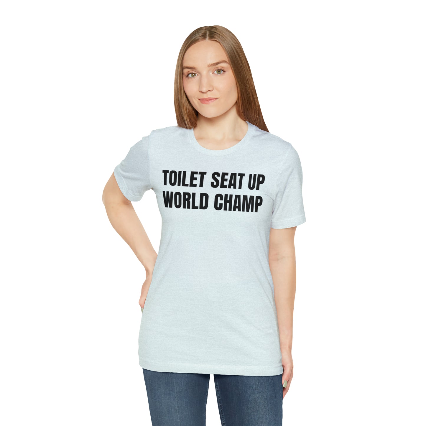 Toilet Seat Up World Champ Shirt - T-Shirt - Cool Father’s Day Shirt - Funny Dad Shirt - Father Figure Shirt - Entrepreneur - Parenting - Men