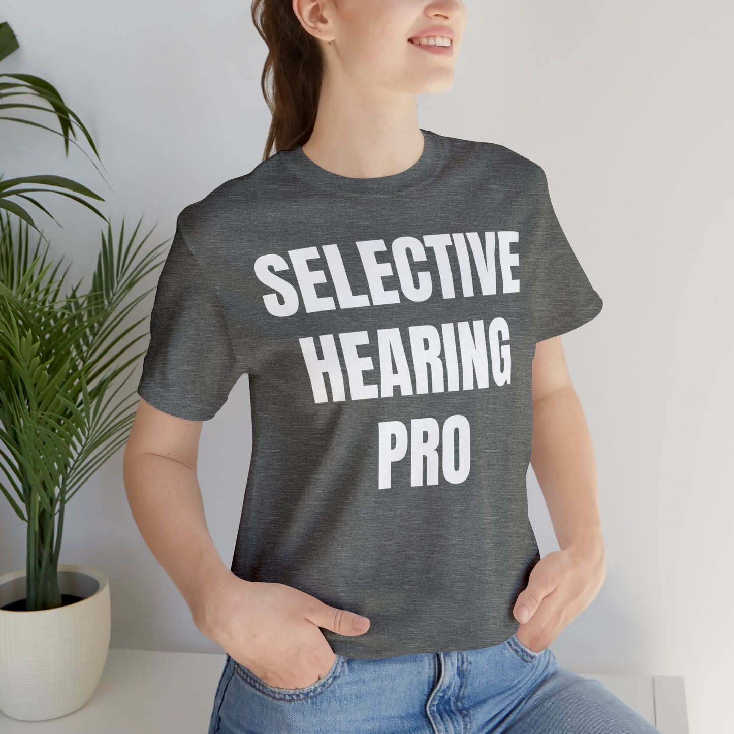 Selective Hearing Pro Shirt - T-Shirt - Cool Father’s Day Shirt - Funny Dad Shirt - Father Figure Shirt - Entrepreneur - Parenting