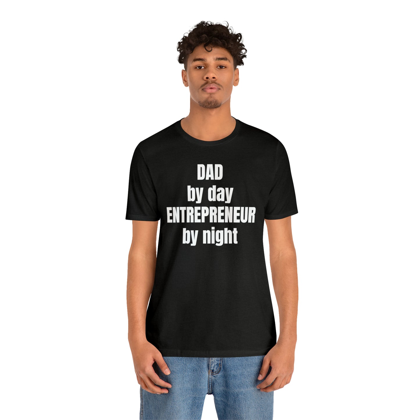 Dad by Day Entrepreneur by Night Dad Shirt - T-Shirt - Cool Father’s Day Shirt - Funny Dad Shirt - Father Figure Shirt