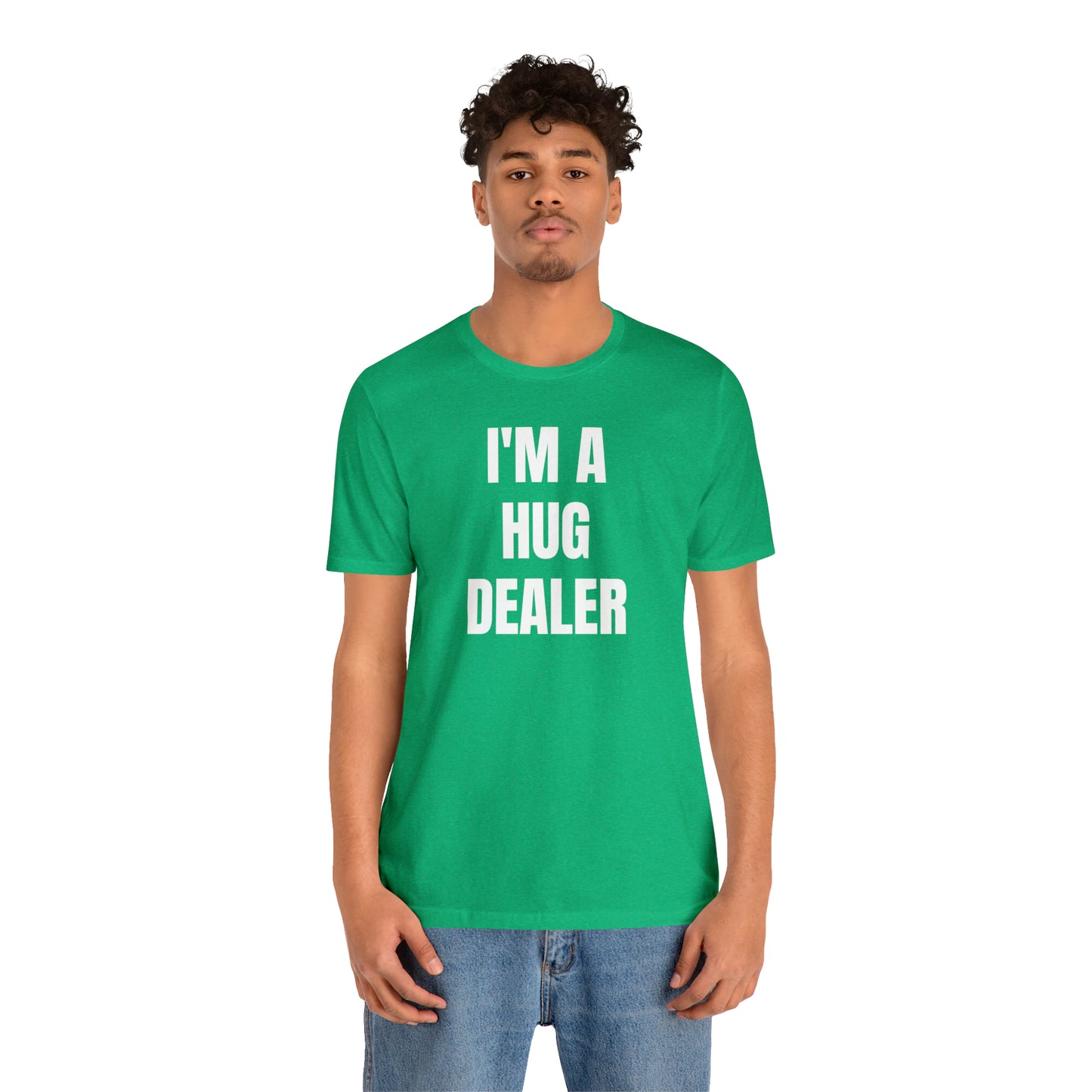 Im A Hug Dealer Shirt - T-Shirt - Cool Fathers Day Shirt - Funny Dad Shirt - Father Figure Shirt - Love Language - Parenting - Mom - Mothers