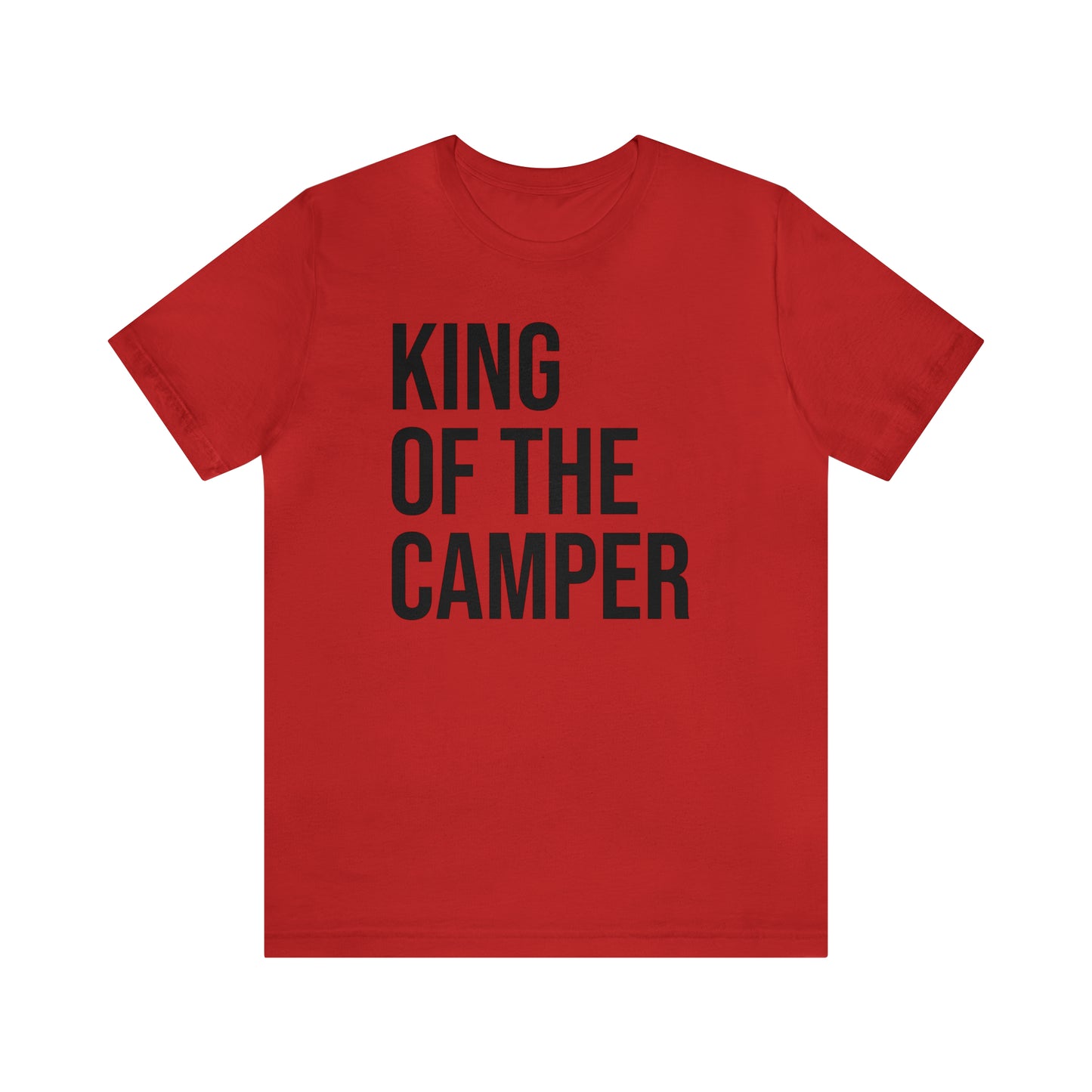 King of the Camper Dad Shirt - T-Shirt - Cool Father’s Day Shirt - Funny Dad Shirt - Father Figure Shirt