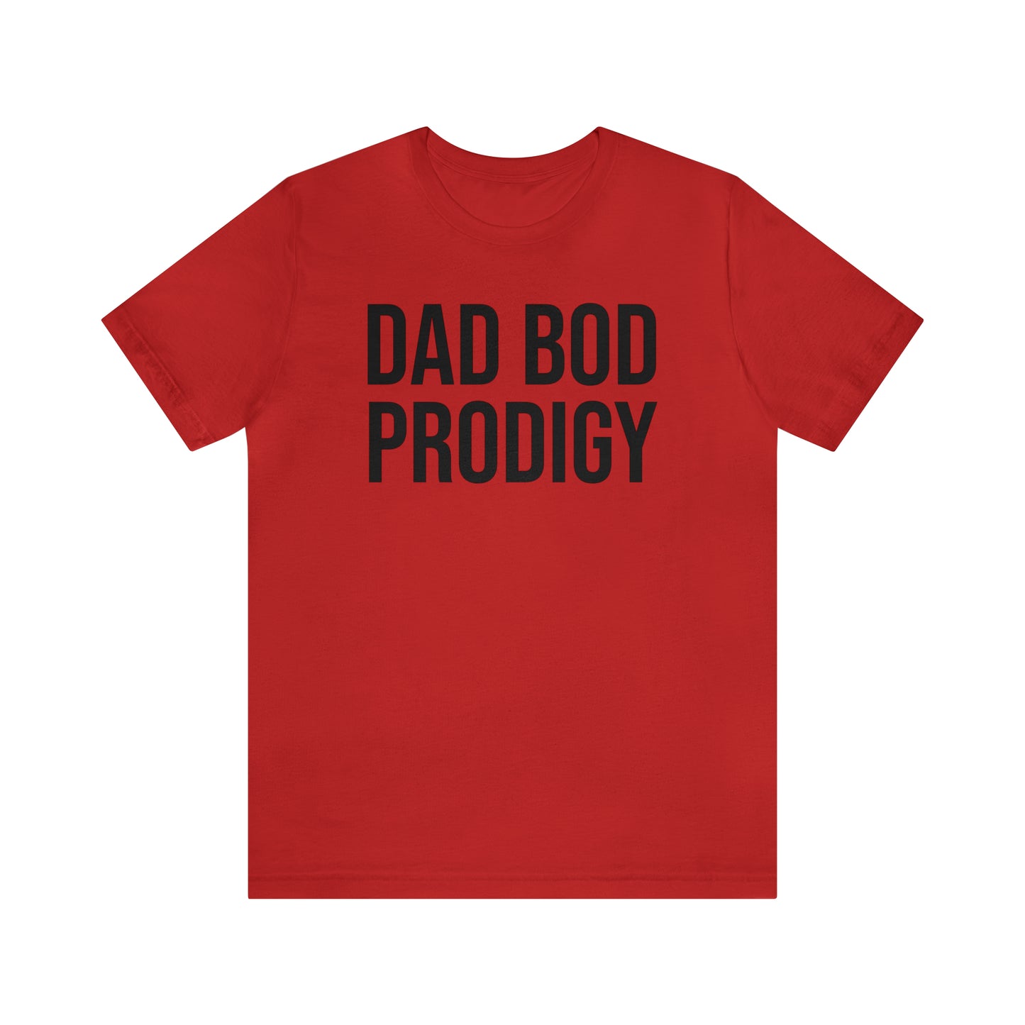 Dad Bod Prodigy Dad Shirt - T-Shirt - Cool Father’s Day Shirt - Funny Dad Shirt - Father Figure Shirt