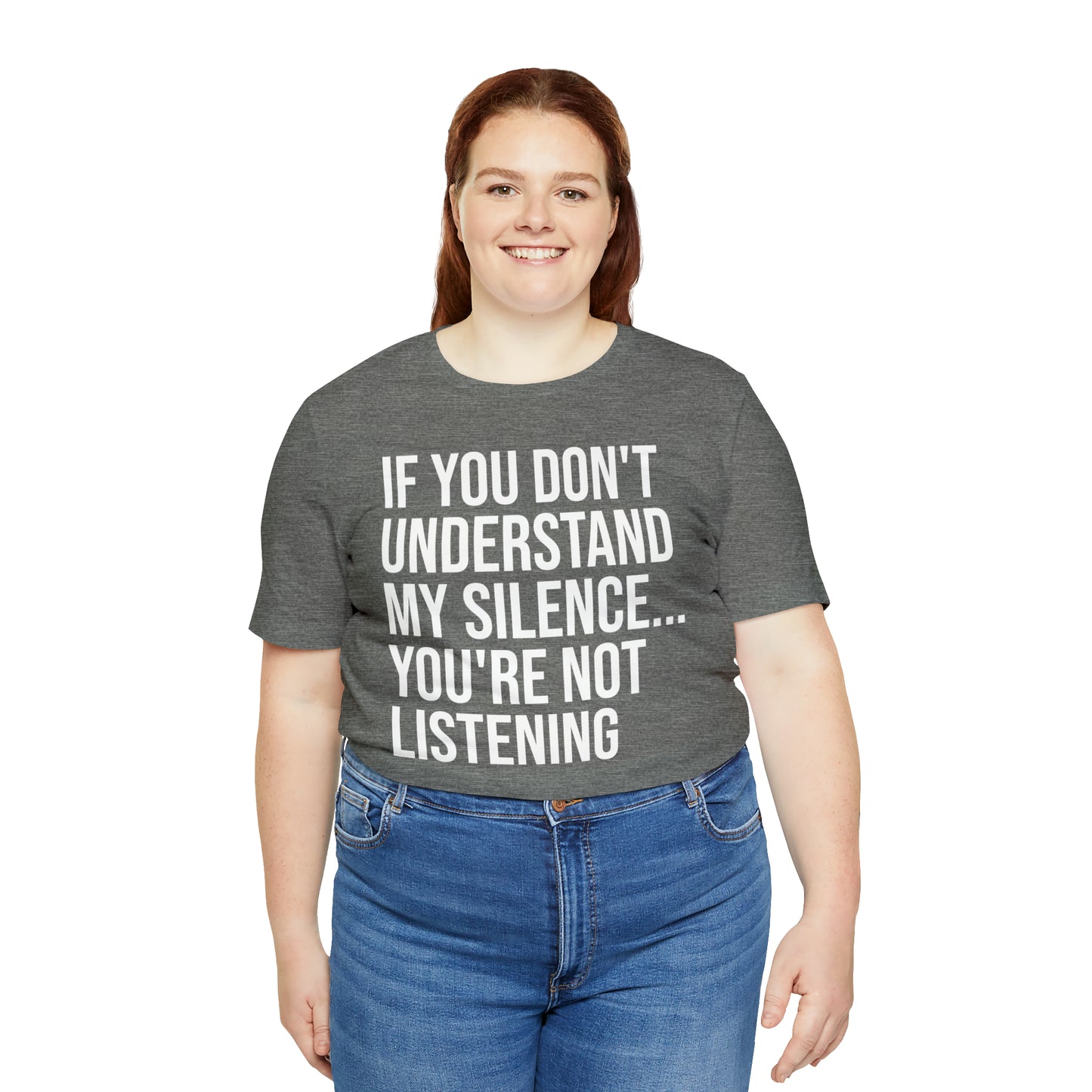 If You Don't Understand My Silence Shirt - T-Shirt - Cool Father’s Day Shirt - Funny Dad Shirt - Father Figure Shirt - Entrepreneur - Parenting - Mom - Mothers