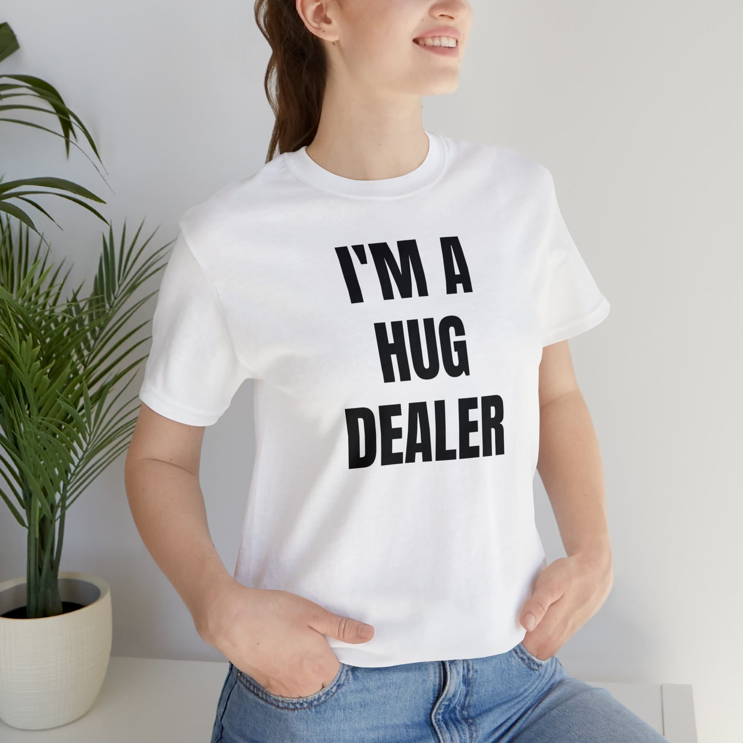 Im A Hug Dealer Shirt - T-Shirt - Cool Fathers Day Shirt - Funny Dad Shirt - Father Figure Shirt - Love Language - Parenting - Mom - Mothers