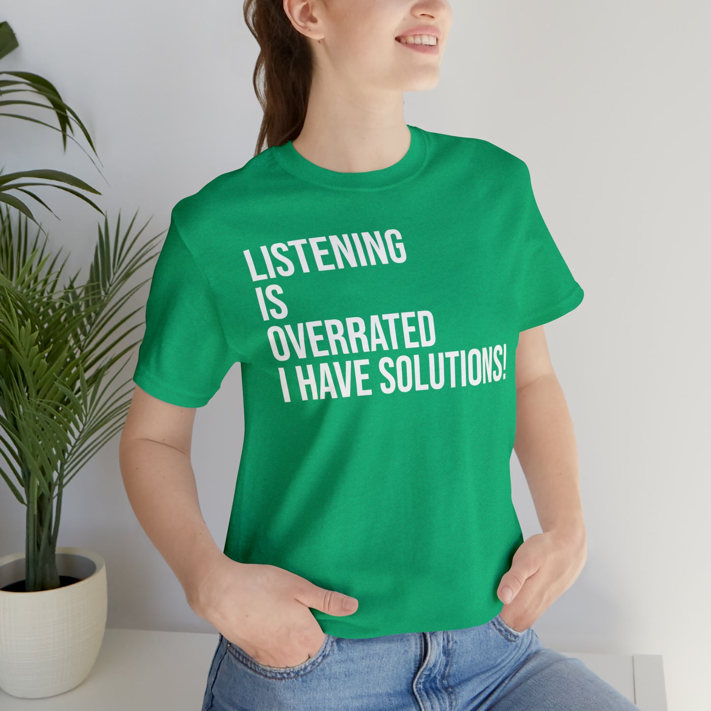 Listening Is Overrated I Have Solutions Shirt - T-Shirt - Cool Father’s Day Shirt - Funny Dad Shirt - Father Figure Shirt - Entrepreneur - Parenting - Mom - Mothers