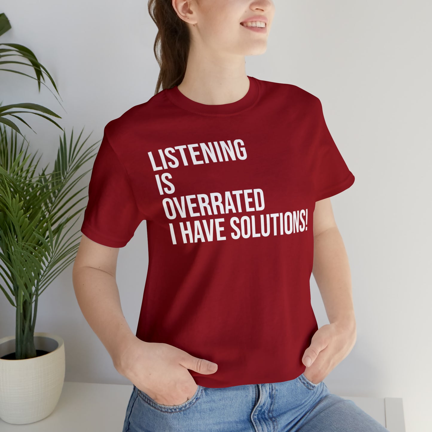 Listening Is Overrated I Have Solutions Shirt - T-Shirt - Cool Father’s Day Shirt - Funny Dad Shirt - Father Figure Shirt - Entrepreneur - Parenting - Mom - Mothers