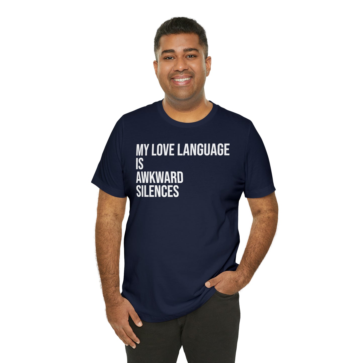 My Love Language Is Awkward Silences Shirt - T-Shirt - Cool Father’s Day Shirt - Funny Dad Shirt - Father Figure Shirt - Entrepreneur - Parenting